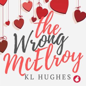 The Wrong McElroy, KL Hughes