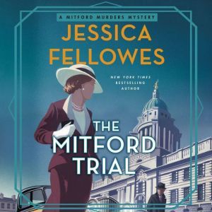 The Mitford Trial: A Mitford Murders Mystery, Jessica Fellowes