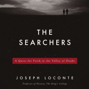 The Searchers: A Quest for Faith in the Valley of Doubt