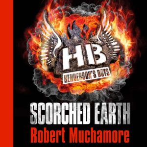 Scorched Earth, Robert Muchamore