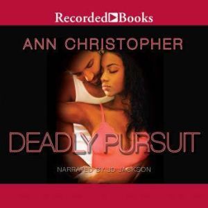 Deadly Pursuit, Ann Christopher