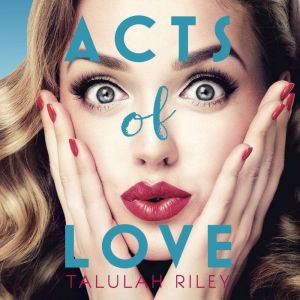 Acts of Love, Talulah Riley