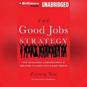 The Good Jobs Strategy, Zeynep Ton