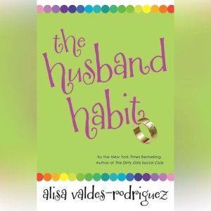 The Husband Habit, Alisa ValdesRodriguez
