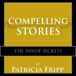 Compelling Stories, Patricia Fripp