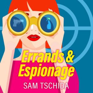 Errands  Espionage, Sam Tschida