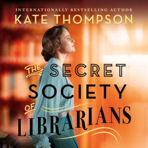 The Secret Society of Librarians, Kate Thompson
