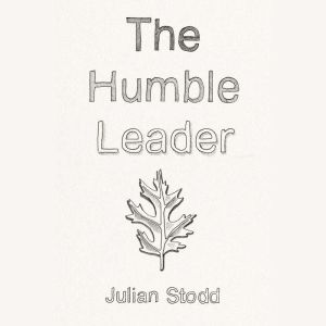 The Humble Leader, Julian Stodd
