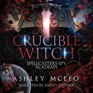 A Crucible Witch: A Supernatural Fantasy Academy Series