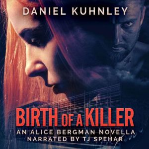 Birth Of A Killer, Daniel Kuhnley