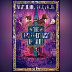 The Resurrectionist of Caligo, Wendy Trimboli