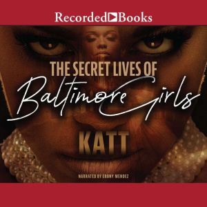 The Secret Lives of Baltimore Girls, Katt