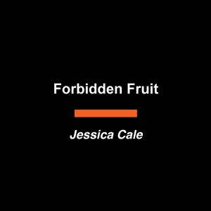 Forbidden Fruit, Jessica Cale