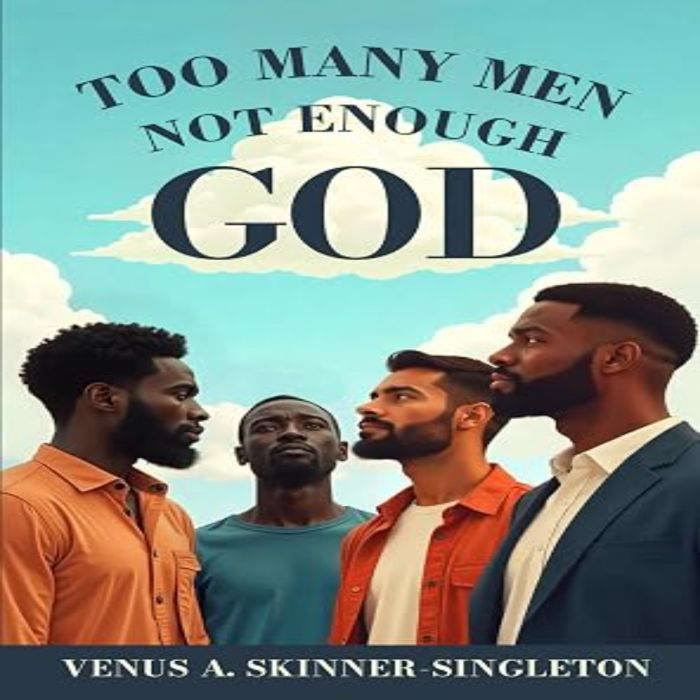 Too Many Men Not Enough God, Venus A. Skinner Singleton
