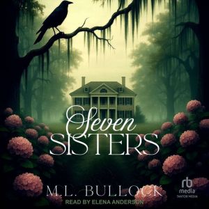 Seven Sisters, M. L. Bullock