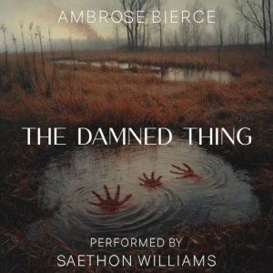 The Damned Thing, Ambrose Bierce