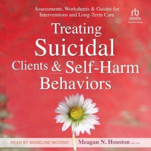Treating Suicidal Clients  SelfHarm..., PhD Houston