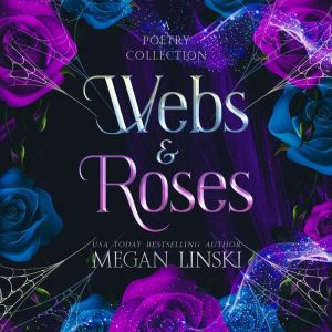 Webs Roses, Megan Linski