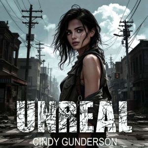 Unreal, Cindy Gunderson