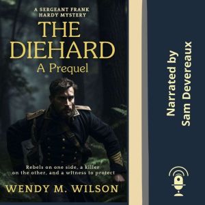 The Diehard, Wendy M. Wilson