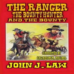 The Ranger The Bounty Hunter and the Bounty: A Classic Western