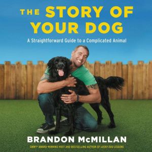 The Story of Your Dog, Brandon McMillan