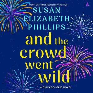 And the Crowd Went Wild: A Chicago Stars Novel
