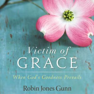 Victim of Grace, Robin Jones Gunn