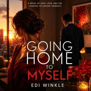 Going Home to Myself, Edi Winkle