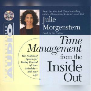 Time Management From The Inside Out, Julie Morgenstern