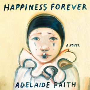 Happiness Forever: A Novel