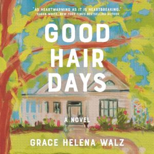 Good Hair Days: A Novel