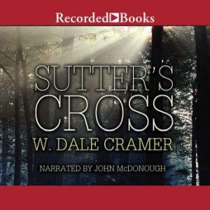 Sutters Cross, W. Dale Cramer