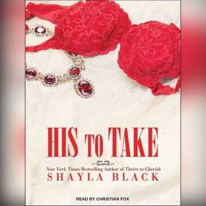 His to Take, Shayla Black