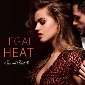 Legal Heat, Sarah Castille