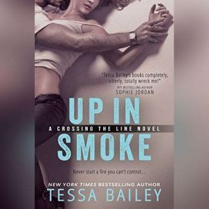 Up in Smoke, Tessa Bailey