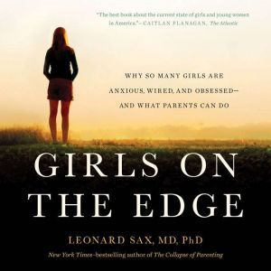Girls on the Edge, Leonard Sax