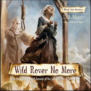 Wild Rover No More, L. A. Meyer