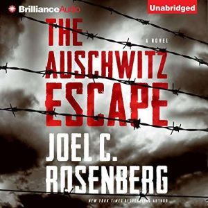 The Auschwitz Escape, Joel C. Rosenberg