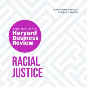 Racial Justice, Harvard Business Review