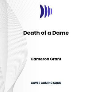 Death of a Dame, Cameron Grant