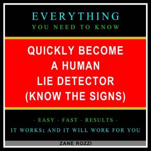 Quickly Become a Human Lie Detector ..., Zane Rozzi