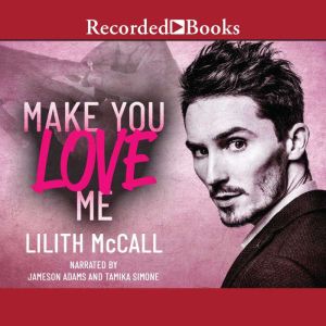 Make You Love Me, Lilith McCall