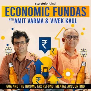 Economic Fundas Episode 2 Goa and t..., Amit Varma