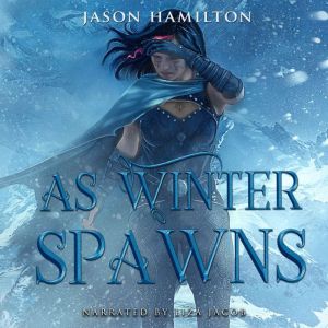 As Winter Spawns: An Epic YA Fantasy Adventure