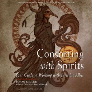 Consorting with Spirits, Jason Miller