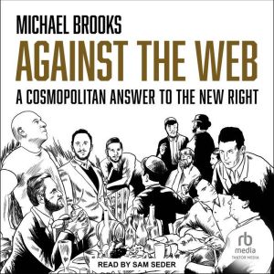 Against the Web, Michael Brooks