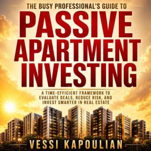 THE BUSY PROFESSIONALS GUIDE TO PASS..., Vessi Kapoulian