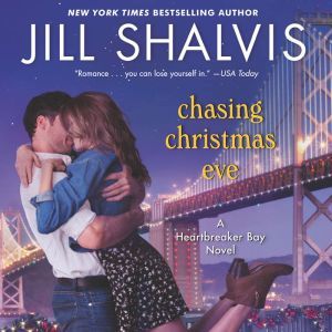 Chasing Christmas Eve A Heartbreaker Bay Novel, Jill Shalvis
