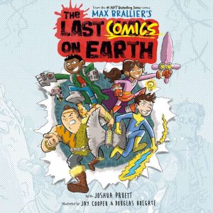 The Last Comics on Earth, Max Brallier